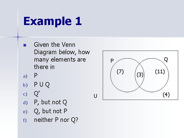 Example 1 n a) b) c) d) e) f) Given the Venn Diagram below,