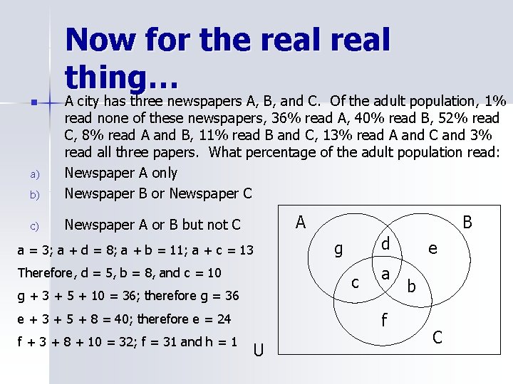 Now for the real thing… b) A city has three newspapers A, B, and