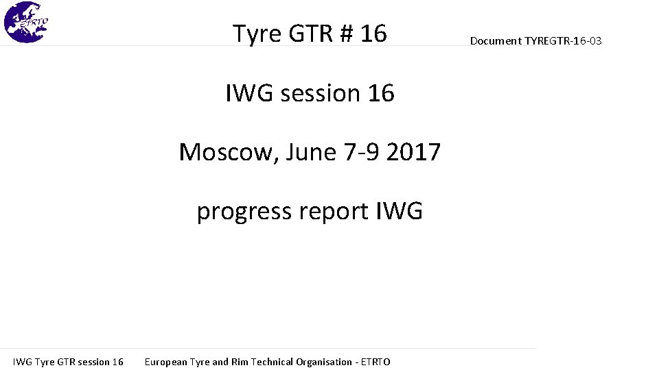 Tyre GTR # 16 IWG session 16 Moscow, June 7 -9 2017 progress report