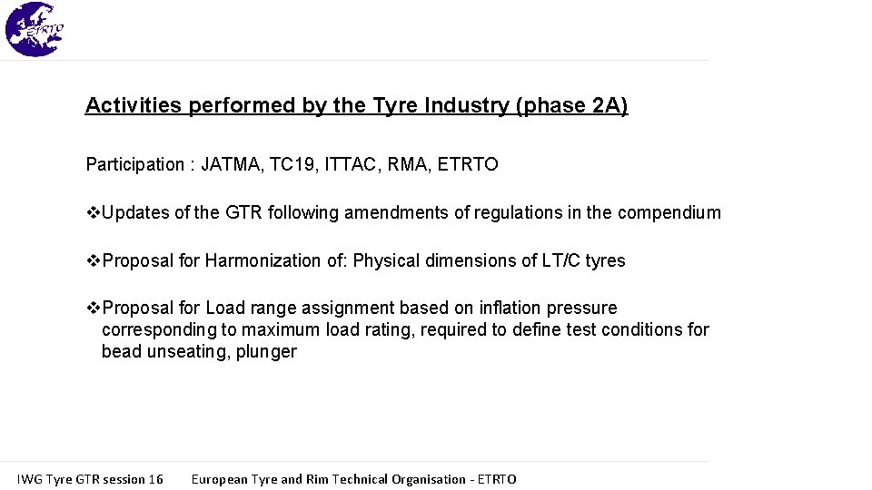 Activities performed by the Tyre Industry (phase 2 A) Participation : JATMA, TC 19,