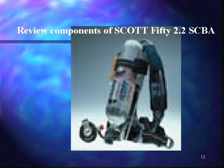 Review components of SCOTT Fifty 2. 2 SCBA 12 