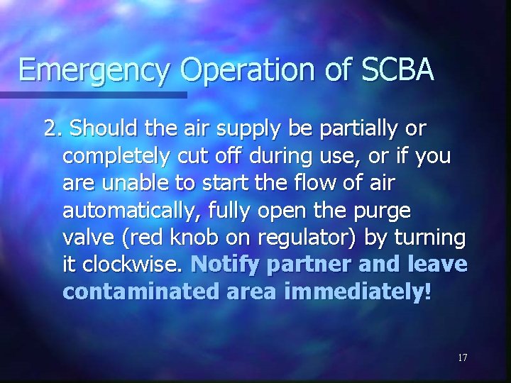 Emergency Operation of SCBA 2. Should the air supply be partially or completely cut