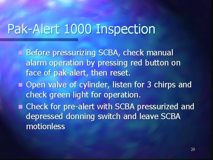 Pak-Alert 1000 Inspection Before pressurizing SCBA, check manual alarm operation by pressing red button