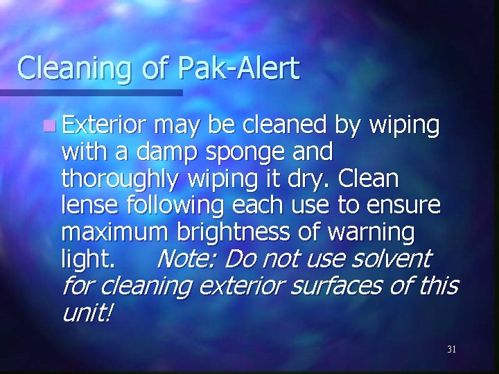 Cleaning of Pak-Alert n Exterior may be cleaned by wiping with a damp sponge