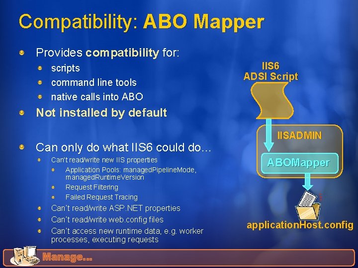 Compatibility: ABO Mapper Provides compatibility for: scripts command line tools native calls into ABO