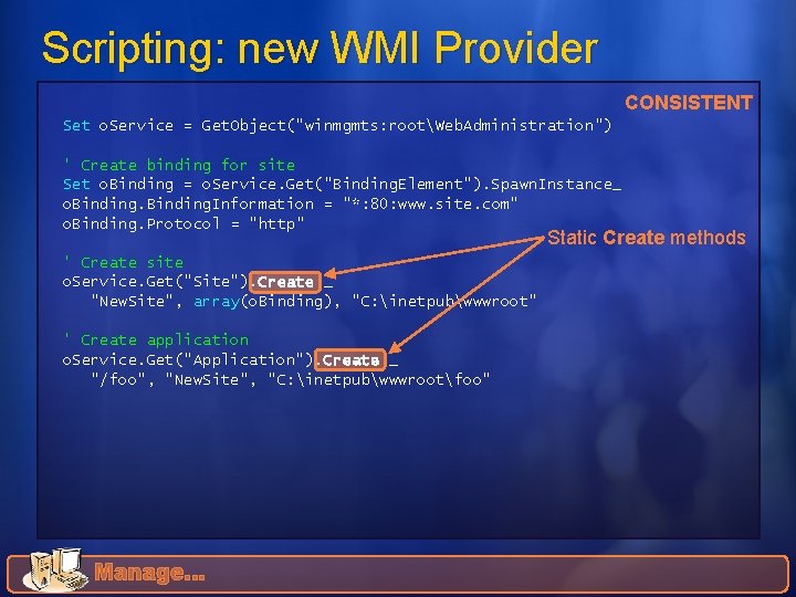 Scripting: new WMI Provider CONSISTENT Set o. Service = Get. Object("winmgmts: rootWeb. Administration") '
