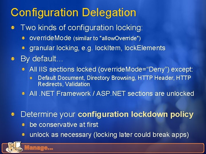 Configuration Delegation Two kinds of configuration locking: override. Mode (similar to "allow. Override") granular