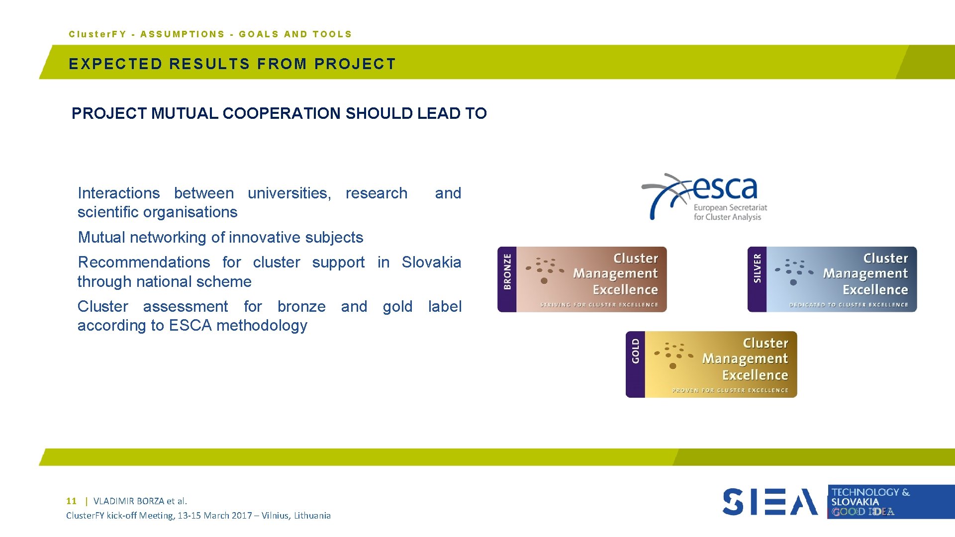 Cluster. FY - ASSUMPTIONS - GOALS AND TOOLS EXPECTED RESULTS FROM PROJECT MUTUAL COOPERATION