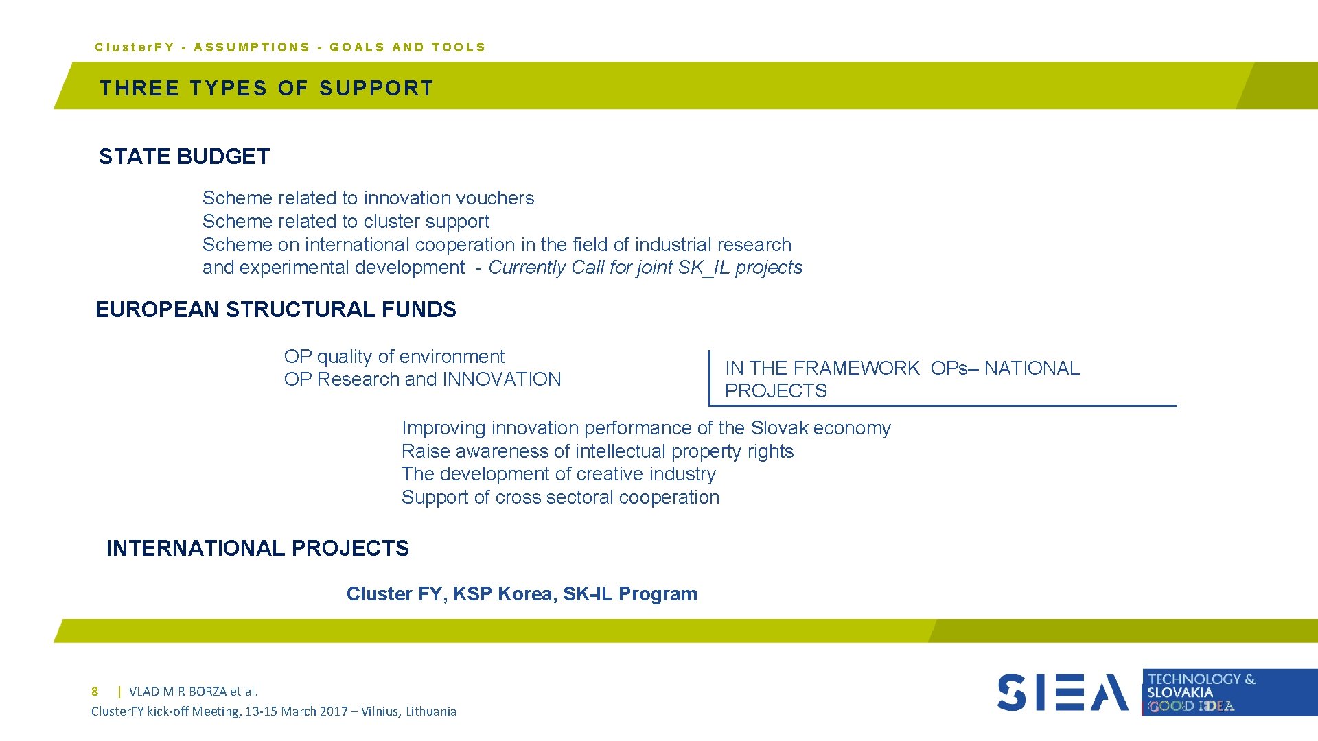 Cluster. FY - ASSUMPTIONS - GOALS AND TOOLS THREE TYPES OF SUPPORT STATE BUDGET