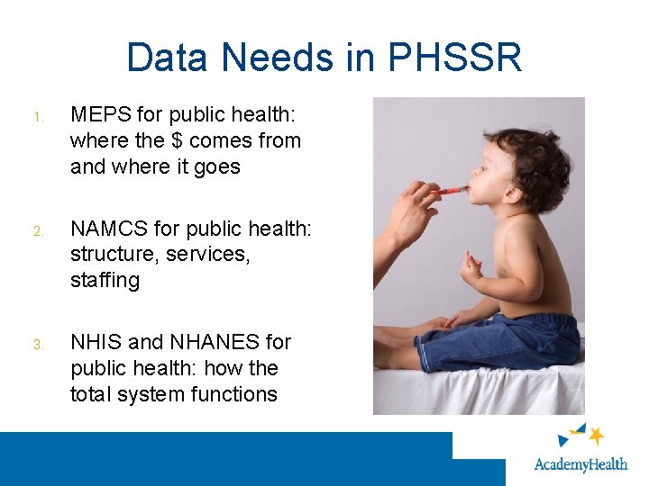 Data Needs in PHSSR 1. 2. 3. MEPS for public health: where the $