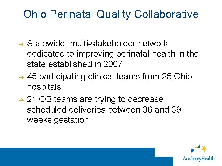 Ohio Perinatal Quality Collaborative Statewide, multi-stakeholder network dedicated to improving perinatal health in the