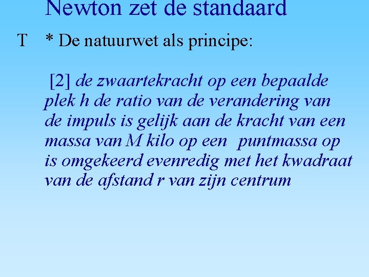 Newton zet de standaard T * De natuurwet als principe: [2] de zwaartekracht op