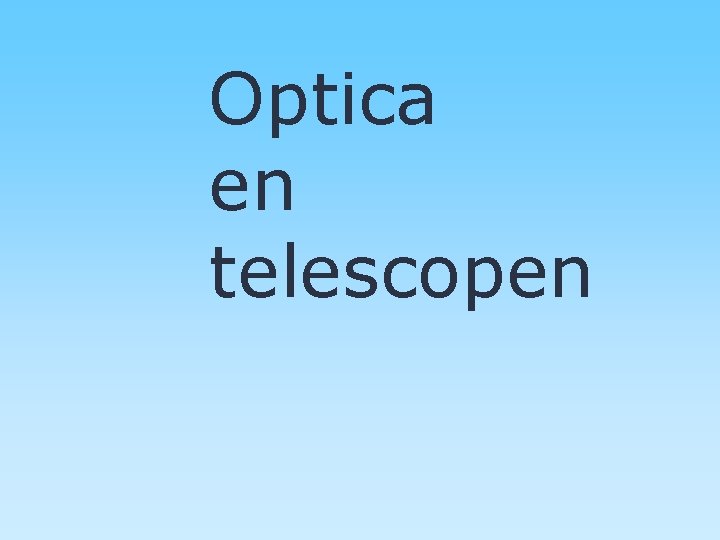 Optica en telescopen 