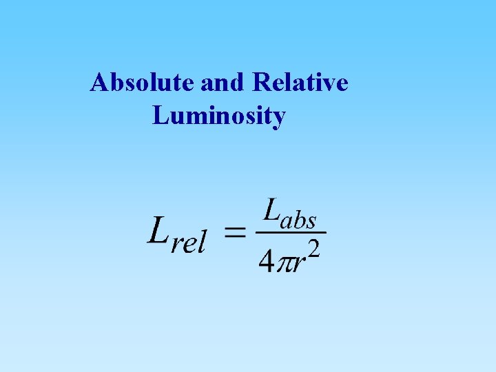Absolute and Relative Luminosity 