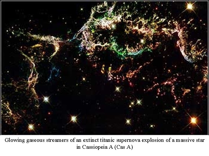 Glowing gaseous streamers of an extinct titanic supernova explosion of a massive star in