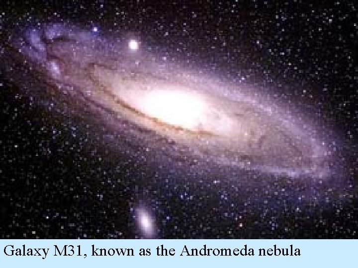 Galaxy M 31, known as the Andromeda nebula 