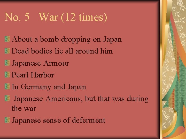 No. 5 War (12 times) About a bomb dropping on Japan Dead bodies lie