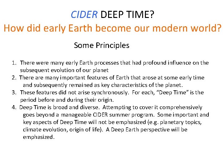 CIDER DEEP TIME? How did early Earth become our modern world? Some Principles 1.