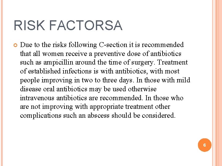 RISK FACTORSA Due to the risks following C-section it is recommended that all women