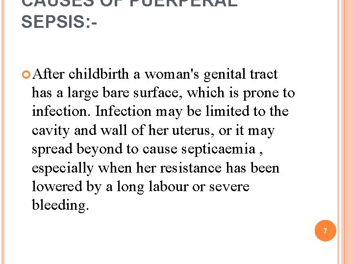 CAUSES OF PUERPERAL SEPSIS: After childbirth a woman's genital tract has a large bare