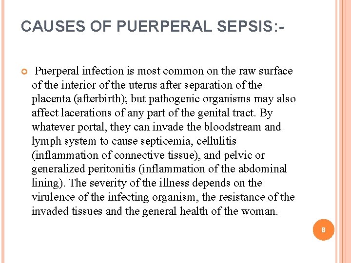 CAUSES OF PUERPERAL SEPSIS: Puerperal infection is most common on the raw surface of CAUSES OF PUERPERAL SEPSIS: Puerperal infection is most common on the raw surface of