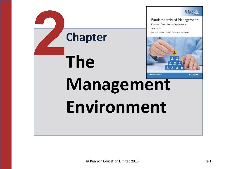 2 Chapter The Management Environment © Pearson Education Limited 2015 2 -1 