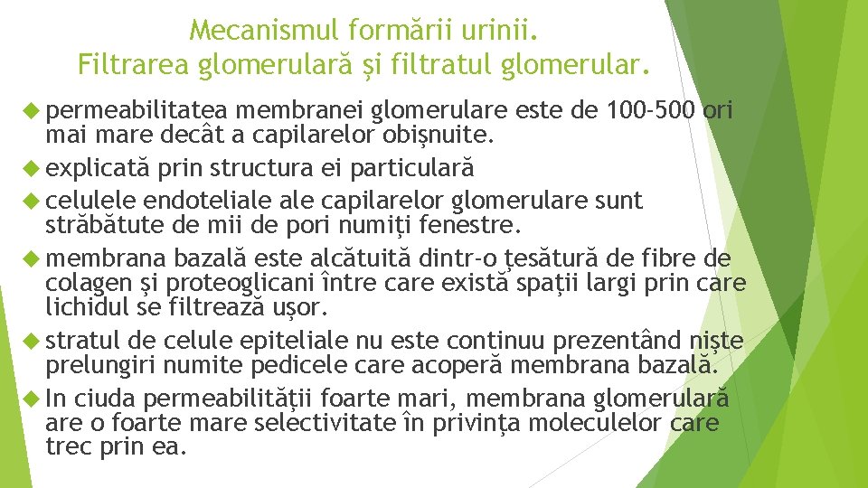 Mecanismul formării urinii. Filtrarea glomerulară şi filtratul glomerular. permeabilitatea membranei glomerulare este de 100