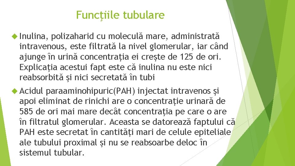 Funcţiile tubulare Inulina, polizaharid cu moleculă mare, administrată intravenous, este filtrată la nivel glomerular,