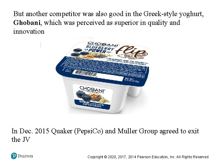 But another competitor was also good in the Greek-style yoghurt, Ghobani, which was perceived