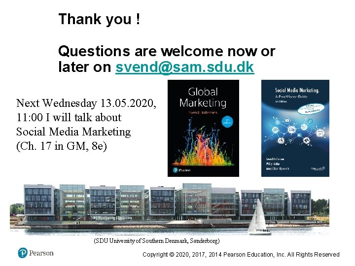 Thank you ! Questions are welcome now or later on svend@sam. sdu. dk Next