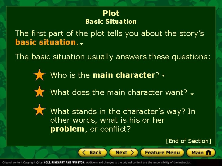 Plot Basic Situation The first part of the plot tells you about the story’s