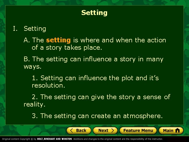 Setting I. Setting A. The setting is where and when the action of a