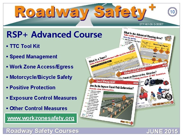 + Safety Roadway Safety 10 DTFH 61 -06 -G-00007 RSP+ Advanced Course • TTC + Safety Roadway Safety 10 DTFH 61 -06 -G-00007 RSP+ Advanced Course • TTC