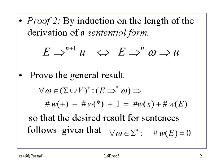 • Proof 2: By induction on the length of the derivation of a • Proof 2: By induction on the length of the derivation of a