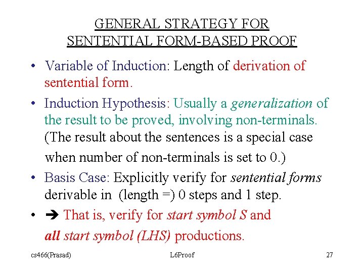 GENERAL STRATEGY FOR SENTENTIAL FORM-BASED PROOF • Variable of Induction: Length of derivation of GENERAL STRATEGY FOR SENTENTIAL FORM-BASED PROOF • Variable of Induction: Length of derivation of