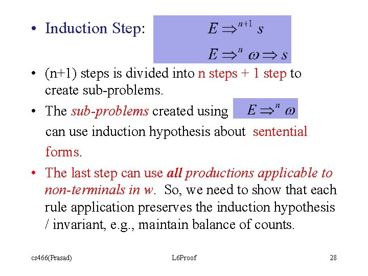 • Induction Step: • (n+1) steps is divided into n steps + 1 • Induction Step: • (n+1) steps is divided into n steps + 1