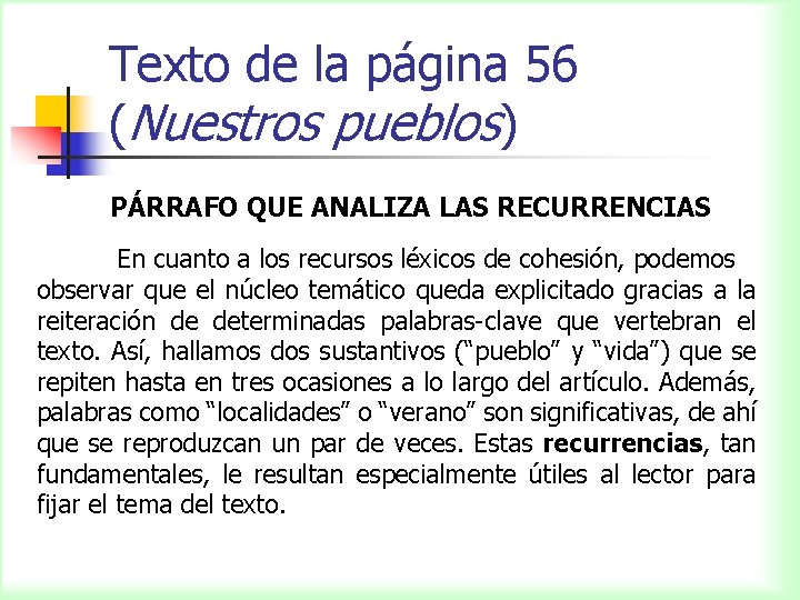 Texto de la página 56 (Nuestros pueblos) PÁRRAFO QUE ANALIZA LAS RECURRENCIAS En cuanto