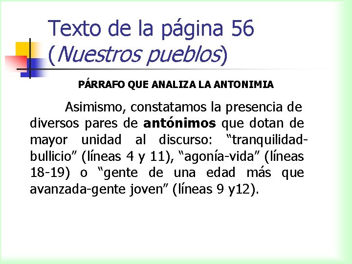 Texto de la página 56 (Nuestros pueblos) PÁRRAFO QUE ANALIZA LA ANTONIMIA Asimismo, constatamos