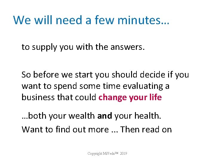 We will need a few minutes… to supply you with the answers. So before We will need a few minutes… to supply you with the answers. So before