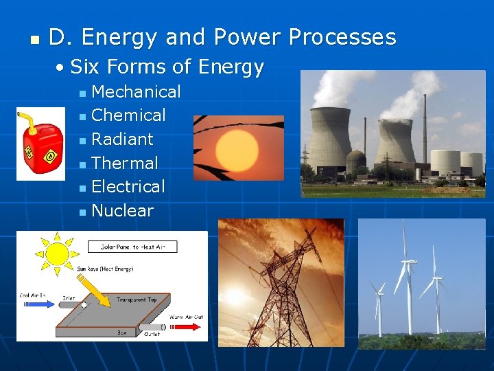 n D. Energy and Power Processes • Six Forms of Energy Mechanical n Chemical