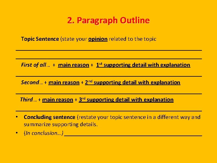 2. Paragraph Outline Topic Sentence (state your opinion related to the topic ______________________________________________________________ First