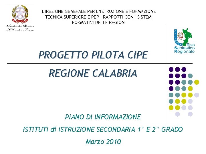 DIREZIONE GENERALE PER L’ISTRUZIONE E FORMAZIONE TECNICA SUPERIORE E PER I RAPPORTI CON I