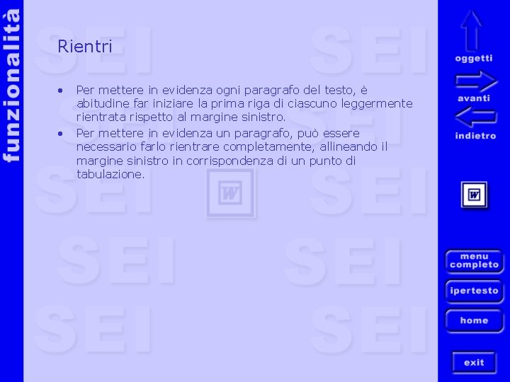 Rientri • • Per mettere in evidenza ogni paragrafo del testo, è abitudine far