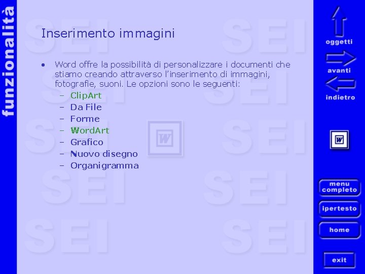 Inserimento immagini • Word offre la possibilità di personalizzare i documenti che stiamo creando