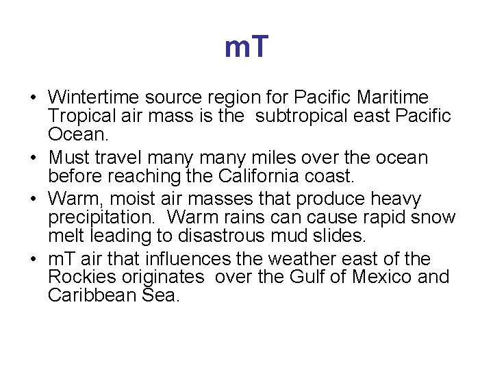 m. T • Wintertime source region for Pacific Maritime Tropical air mass is the