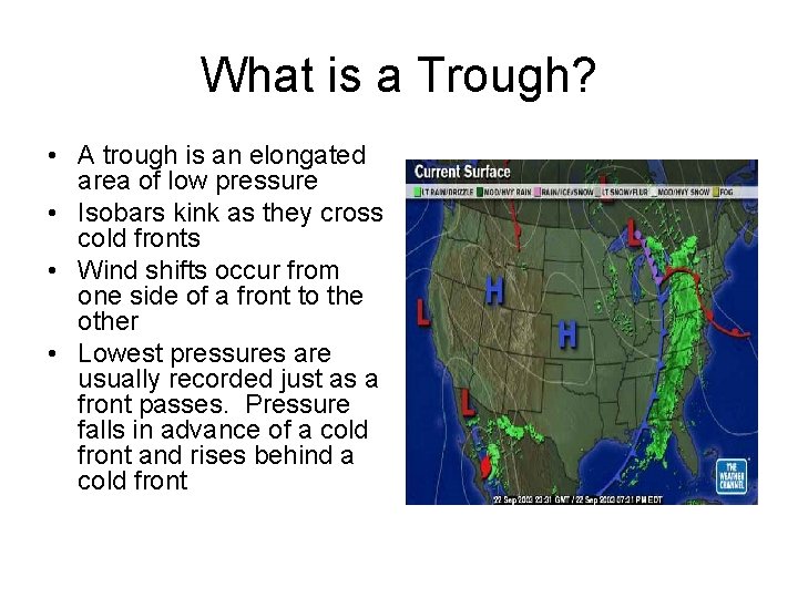 What is a Trough? • A trough is an elongated area of low pressure
