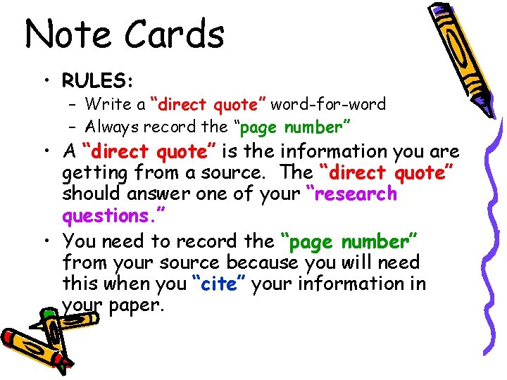 Note Cards • RULES: – Write a “direct quote” word-for-word – Always record the