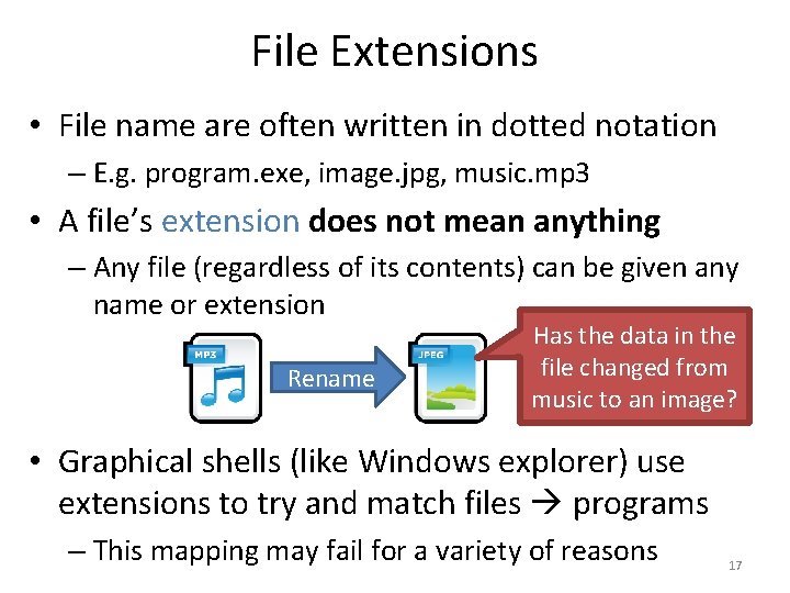 File Extensions • File name are often written in dotted notation – E. g.