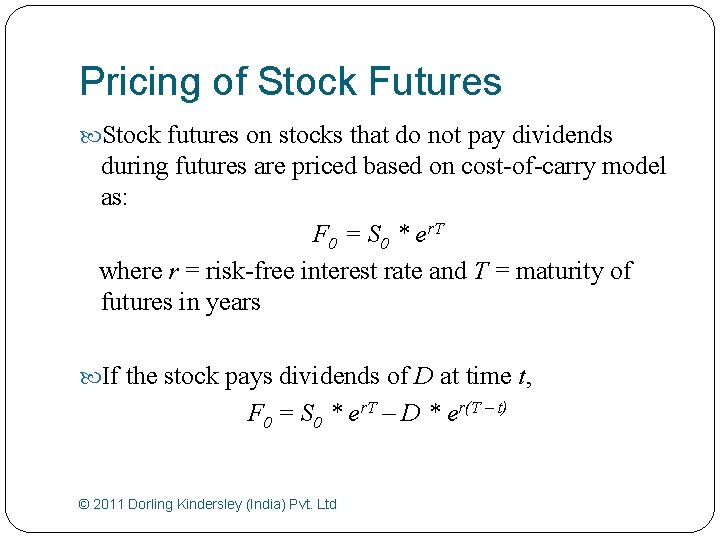 Pricing of Stock Futures Stock futures on stocks that do not pay dividends during