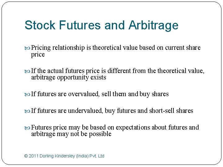 Stock Futures and Arbitrage Pricing relationship is theoretical value based on current share price